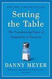 Setting the Table: The Transforming Power of Hospitality in Business