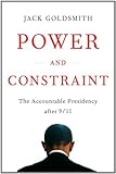 Power and constraint : the accountable presidency after 9/11