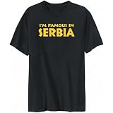 T-Shirt Mens Black   I'M FAMOUS IN Serbia   Countries Large