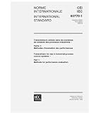 IEC 60770-1 Ed. 1.0 b:1999, Transmitters for use in industrial-process control systems - Part 1: Methods for performance evaluation