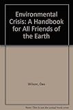 The Environmental crisis : a handbook for all Friends of the Earth