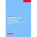 Fallstudien zum Controlling: Workbook zum strategischen und operativen Controlling