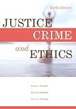 Justice, Crime and Ethics, Sixth Edition