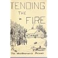 Tending the fire: [the woodburner's primer] by  Margaret Miller