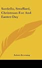 Sordello, Strafford, Christmas-eve and Easter-day,