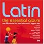 Latin: the Essential Album