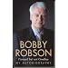Bobby Robson: Farewell But Not Goodbye - My Autobiography