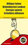Billiger leben. Nebenkosten senken. Energie sparen. Schulden abbauen. Die besten Spartipps mit Infolinks