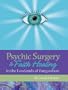 Psychic Surgery & Faith Healing: In the Lowlands of Pangasinan