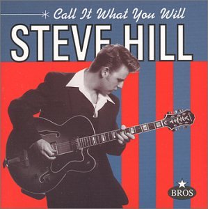 Steve Hill - Call It What You Will - Zortam Music