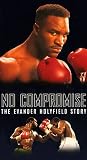 No Compromise - The Evander Holyfield Story [VHS]