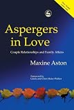 Aspergers in Love: Couple Relationships and Family Affairs