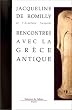 Rencontres avec la Gr�ce antique