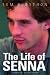 The Life of Senna: The Biography of Ayrton Senna