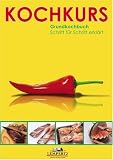  : Kochkurs: Grundkochbuch, Schritt für Schritt erklärt