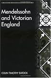Mendelssohn and Victorian England (Music in Nineteenth-Century Britain)