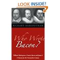 Who Wrote Bacon?: William Shakespeare, Francis Bacon and James I, a Mystery of the Twenty-first Century