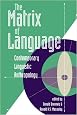 The Matrix Of Language: Contemporary Linguistic Anthropology