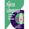 The Matrix Of Language: Contemporary Linguistic Anthropology