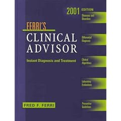 Ferri's Clinical Advisor: Instant Diagnosis and Treatment 2001 Ed.