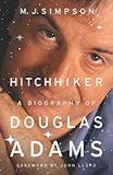 Hitchhiker : a biography of Douglas Adams