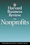 Harvard Business Review on Nonprofits (Harvard Business Review Paperback Series)