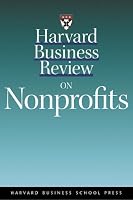 Harvard Business Review on Nonprofits (Harvard Business Review Paperback Series)