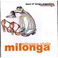 Milonga Vieja: Best Tango Argentino
