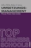 Umsetzungsmanagement - Wie aus Wissen Taten werden - Jeffrey Pfeffer, Robert I. Sutton