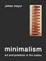Minimalism: Art and Polemics in the Sixties