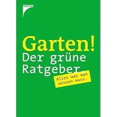 Garten! Der gr�ne Ratgeber: Alles was man wissen muss