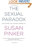 The Sexual Paradox: Men, Women and the Real Gender Gap