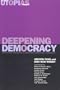 Deepening Democracy: Institutional Innovations in Empowered Participatory Governance (The Real Utopias Project) (v. 4)