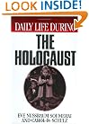 Daily Life During the Holocaust (The Greenwood Press Daily Life Through History Series)