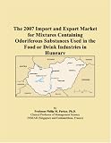 The 2007 Import and Export Market for Mixtures Containing Odoriferous Substances Used in the Food or Drink Industries in Hungary