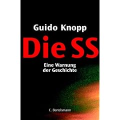 Die SS. Eine Warnung der Geschichte