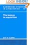 The Lexicon in Acquisition (Cambridge Studies in Linguistics)