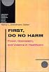 First, Do No Harm: Power, Oppression, and Violence in Healthcare