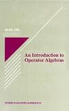 An Introduction to Operator Algebras (Studies in Advanced Mathematics)