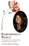 Remembering Margo: A Triumphant Life, a Tragic Death, and Life's Greatest Deception