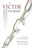 Victim No More: Living a Life Free of Judgement
