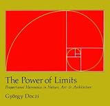 The Power of Limits: Proportional Harmonies in Nature, Art, and Architecture (Shambhala Pocket Classics)
