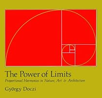 The Power of Limits: Proportional Harmonies in Nature, Art, and Architecture (Shambhala Pocket Classics)
