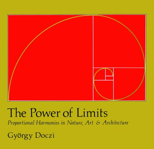 The Power of Limits: Proportional Harmonies in Nature, Art, and Architecture (Shambhala Pocket Classics)