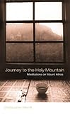 Journey to the Holy Mountain: Meditations on Mount Athos