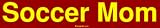 Soccer Mom Bumper Sticker