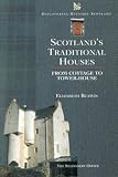 Scotland's Traditional Houses: From Cottage to Tower-house (Discovering Historic Scotland)