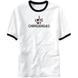 T-Shirt Ringer White  I Love My Chihuahuas / Fun  Dog