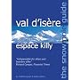 The Snowmole Guide to Val D'Isere Espace Killy (Snowmole Guides)