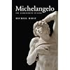Michelangelo: Volume 1: The Achievement of Fame, 1475-1534